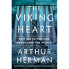 The Viking Heart: How Scandinavians Conquered the World - Hardcover