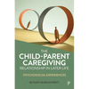 The Child-Parent Caregiving Relationship in Later Life: Psychosocial Experiences - Paperback