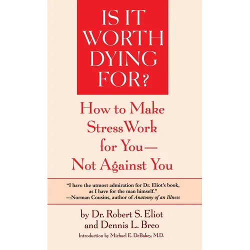 Is It Worth Dying For?: A Self-Assessment Program to Make Stress Work for You, Not Against You - Paperback