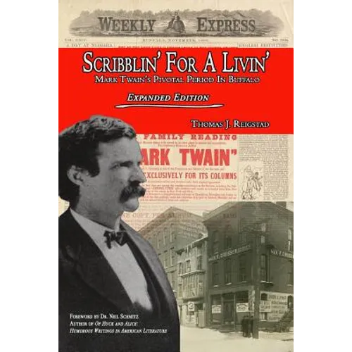 Scribblin' for a Livin': Mark Twain's Pivotal Period in Buffalo: Expanded Edition - Paperback
