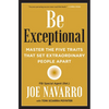 Be Exceptional: Master the Five Traits That Set Extraordinary People Apart - Hardcover