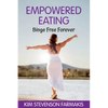 Empowered Eating: Binge Free Forever - Paperback