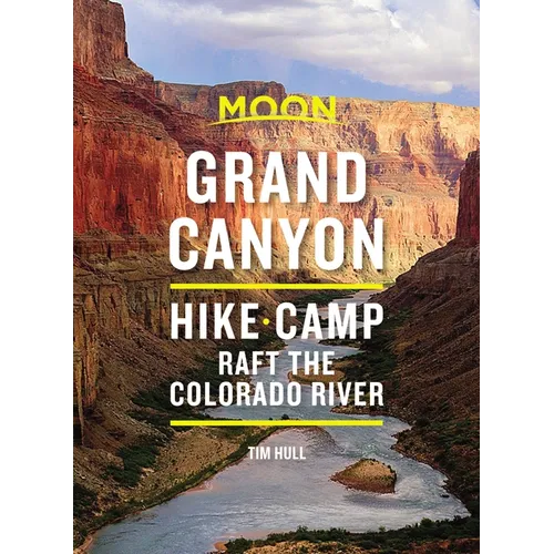 Moon Grand Canyon: Hike, Camp, Raft the Colorado River - Paperback