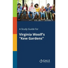 A Study Guide for Virginia Woolf's "Kew Gardens" - Paperback