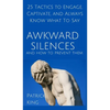 Awkward Silences and How to Prevent Them: 25 Tactics to Engage, Captivate, and Always Know What To Say - Hardcover