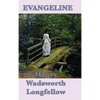 Evangeline: A Classic Narrative Poem of Acadian Exile, Faithfulness, and Lost Love - Hardcover