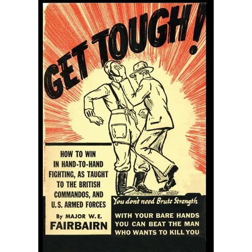 Get Tough!: How To Win In Hand To Hand Fighting - Hardcover