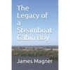 The Legacy of a Steamboat Cabin Boy - Paperback