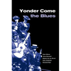 Yonder Come the Blues: The Evolution of a Genre - Hardcover