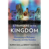 Strangers in the Kingdom: Ministering to Refugees, Migrants and the Stateless - Paperback