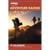 Runner's World Guide to Adventure Racing: How to Become a Successful Racer and Adventure Athlete - Paperback