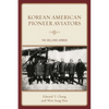 Korean American Pioneer Aviators: The Willows Airmen - Paperback