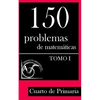 150 Problemas de Matemáticas para Cuarto de Primaria (Tomo 1) - Paperback