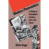 Modern/Postmodern: A Study in Twentieth-Century Arts and Ideas - Paperback
