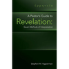 A Pastor's Guide to Revelation: Seven Methods of Interpretation - Paperback