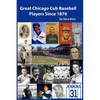 Great Chicago Cub Baseball Players Since 1876 - Paperback