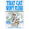 That Cat Won't Flush - Paperback