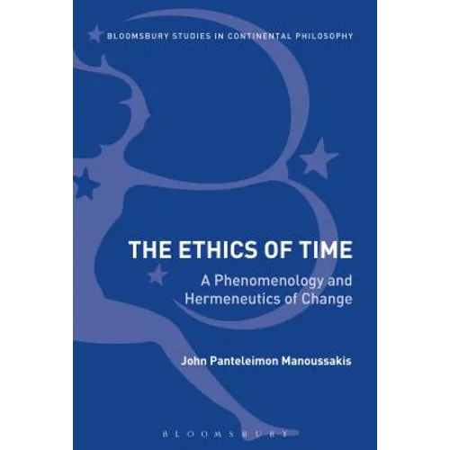 The Ethics of Time: A Phenomenology and Hermeneutics of Change - Paperback