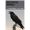 Rhetorical Animals: Boundaries of the Human in the Study of Persuasion - Paperback