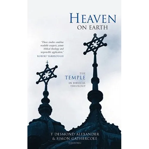 Heaven on Earth: The Temple in Biblical Theology - Paperback