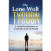 The Lone Wolf Tycoon: A Guide For Introverts to Crack the Code of Wealth - Paperback