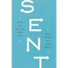 Sent: Living a Life That Invites Others to Jesus - Paperback