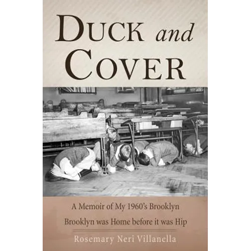 Duck And Cover: A Memoir of My 1960's Brooklyn - Paperback