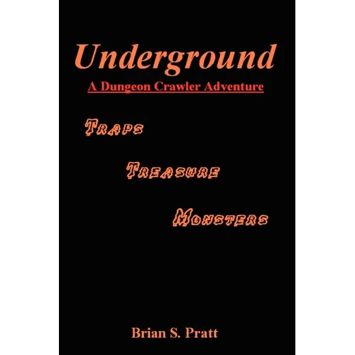 Underground: A Dungeon Crawler Adventure - Paperback