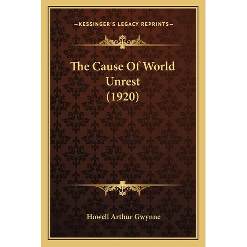The Cause Of World Unrest (1920) - Paperback