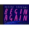Begin Again: How We Got Here and Where We Might Go - Our Human Story. So Far. - Hardcover