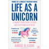 Life as a Unicorn: A Journey from Shame to Pride and Everything in Between - Paperback