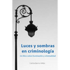 Luces y sombras en Criminología: Un libro sobre iluminación y criminalidad - Paperback