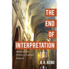 The End of Interpretation: Reclaiming the Priority of Ecclesial Exegesis - Paperback