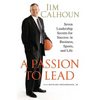 A Passion to Lead: Seven Leadership Secrets for Success in Business, Sports, and Life - Paperback
