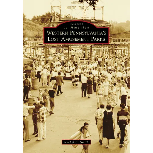 Western Pennsylvania's Lost Amusement Parks - Paperback