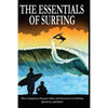 The Essentials of Surfing: The Authoritative Guide to Waves, Equipment, Etiquette, Safety, and Instructions for Surfriding - Paperback