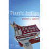 Plastic Indian: A Collection of Stories and Other Writings Volume 71 - Paperback