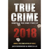 True Crime 2018: Homicide & True Crime Stories of 2018 - Paperback
