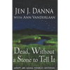 Dead, Without a Stone to Tell It: Abbott and Lowell Forensic Mysteries Book One - Paperback
