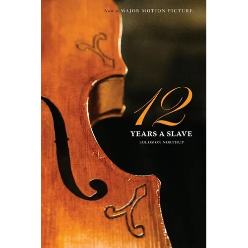 Twelve Years a Slave (the Original Book from Which the 2013 Movie '12 Years a Slave' Is Based) (Illustrated) - Paperback