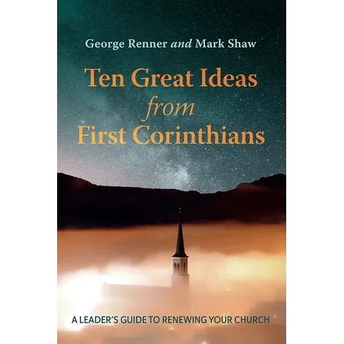 Ten Great Ideas from First Corinthians: A Leader's Guide to Renewing Your Church - Paperback