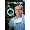 Becoming Dr. Q: My Journey from Migrant Farm Worker to Brain Surgeon - Paperback