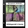 Hildegarde's home. by Laura E. Richards (Children's Classics) - Paperback