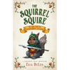 The Squirrel Squire: and the Tournament of Oaks - Paperback