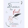 Drawn to Feel: A Poetic Expression of Love, Loss & Soulfulness - Paperback