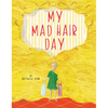 My Mad Hair Day - Hardcover