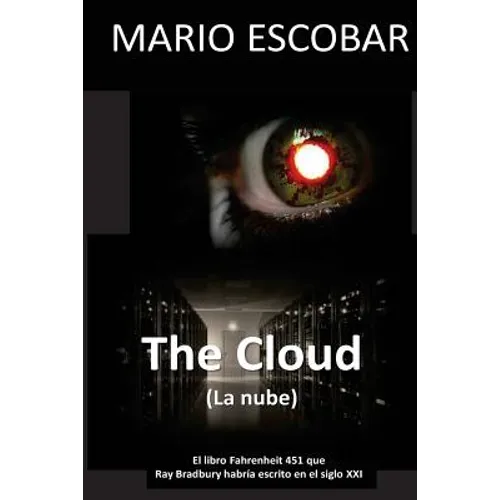 The Cloud (La nube): El libro Fahrenheit 451 que Ray Bradbury habria escrito en el Siglo XXI - Paperback