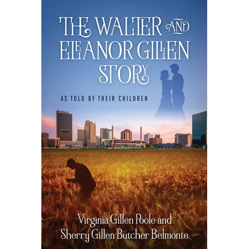 The Walter and Eleanor Gillen Story: As Told By Their Children - Paperback