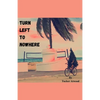 Turn Left to Nowhere - Paperback