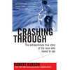 Crashing Through: The Extraordinary True Story of the Man Who Dared to See - Paperback